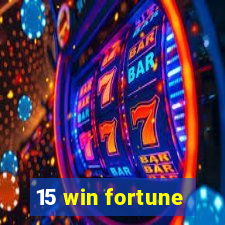 15 win fortune